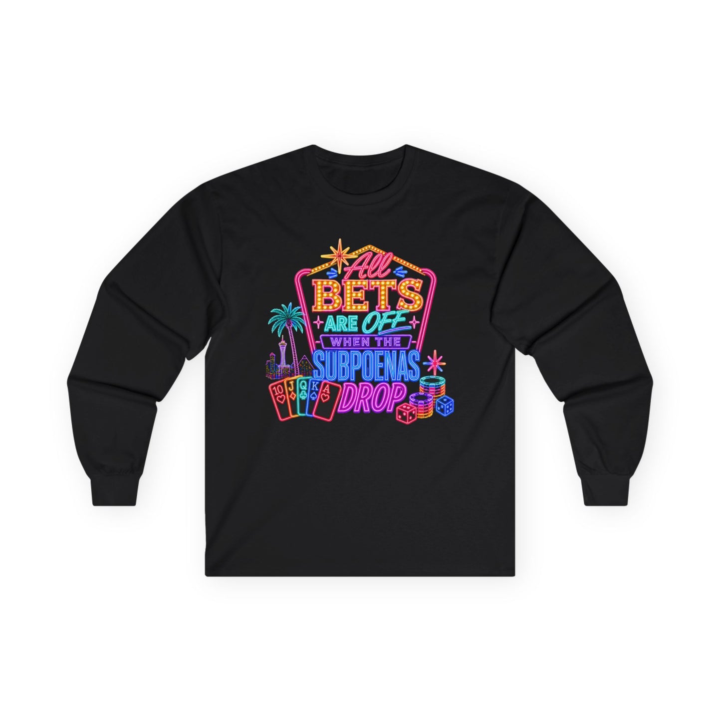 Long Sleeve Tee — 'All Bets Are Off" (No Logo)