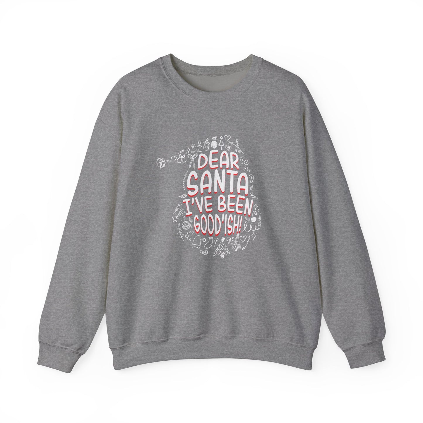 Christmas Dear Santa I've Been Good-ish Sweatshirt – Festive Unisex Crewneck for Holiday Cheer