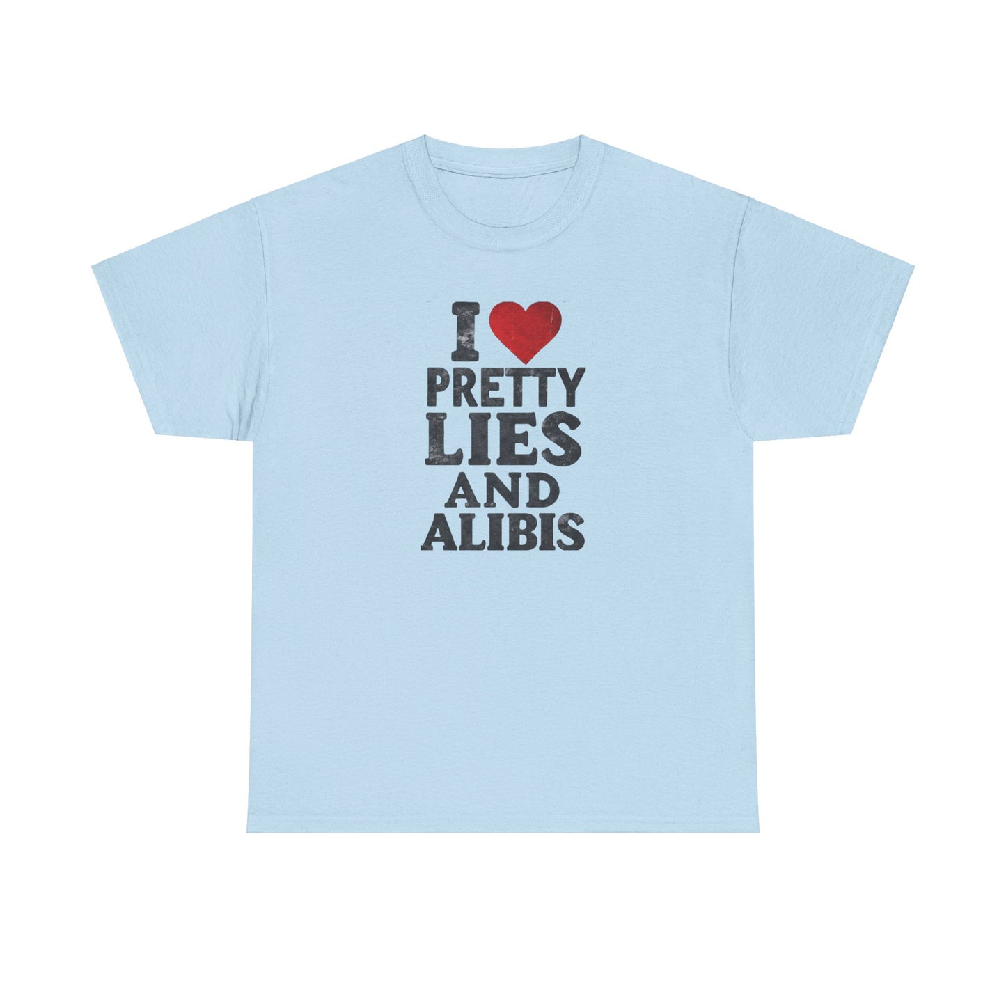 NEW I Love Pretty Lies and Alibis Unisex Heavy Cotton Tee - Stylish Statement Shirt for Casual Wear