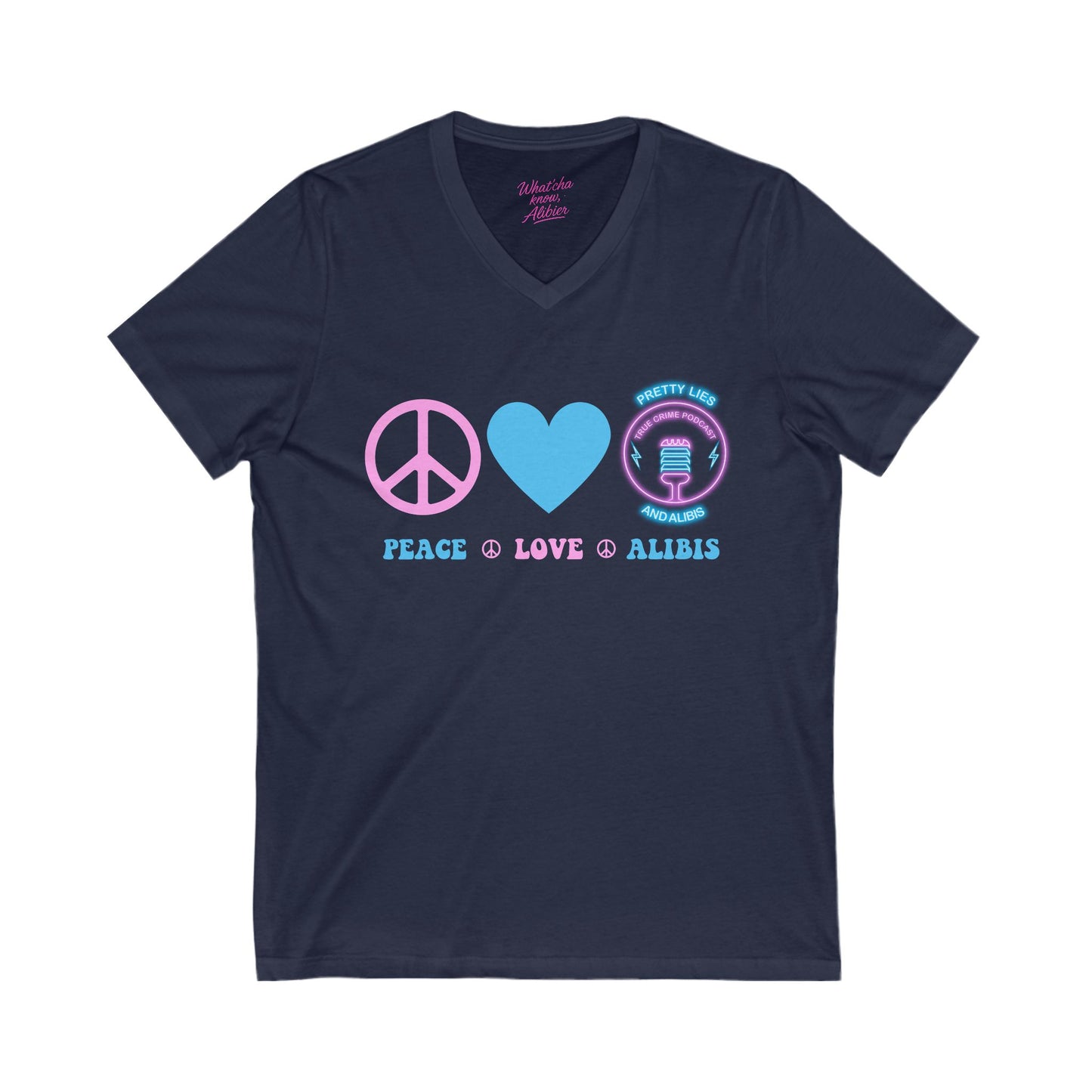 Peace, Love, Alibis  V-Neck Tee  - NEW 2025