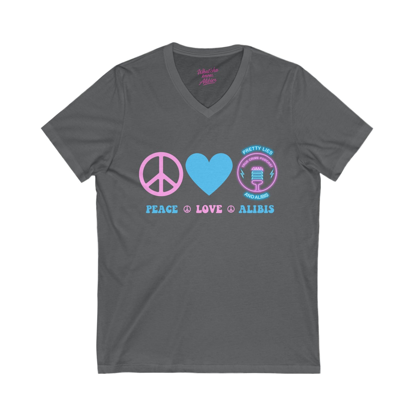Peace, Love, Alibis  V-Neck Tee  - NEW 2025