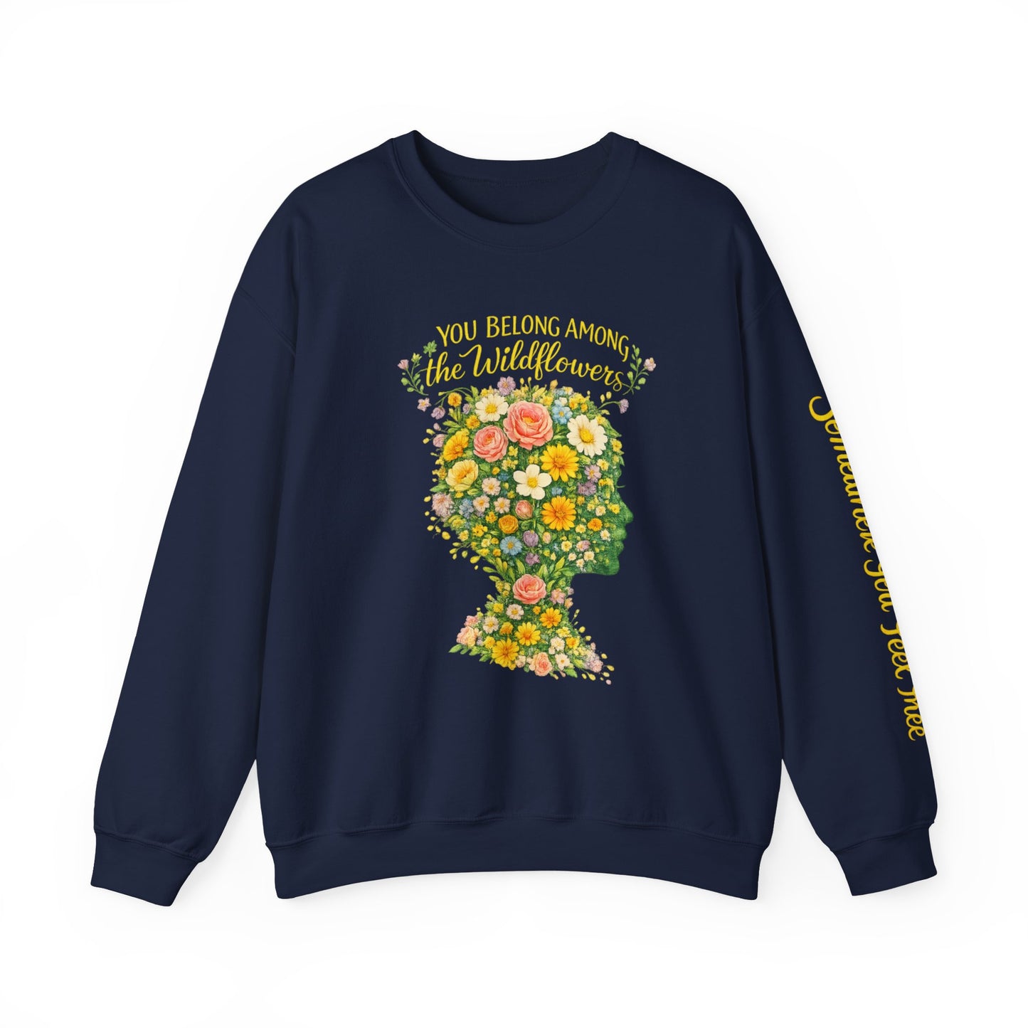 NEW —  Lyrics "You Belong Among the Wildflowers" Crewneck Sweatshirt ("Somewhere you feel free" on sleeve)