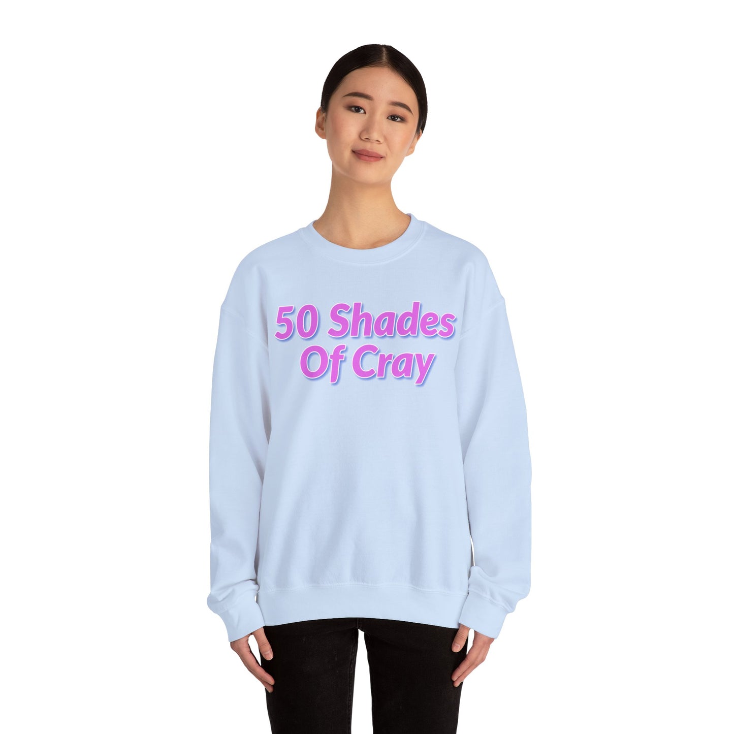 50 Shades Of Cray Unisex Heavy Blend™ Crewneck Sweatshirt