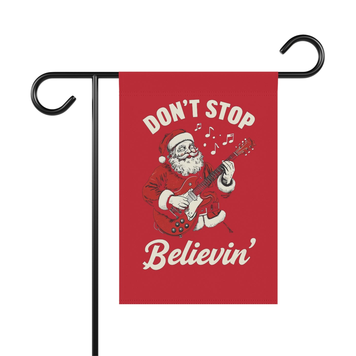 Christmas Festive Garden Flag - Santa Don't Stop Believin' Design