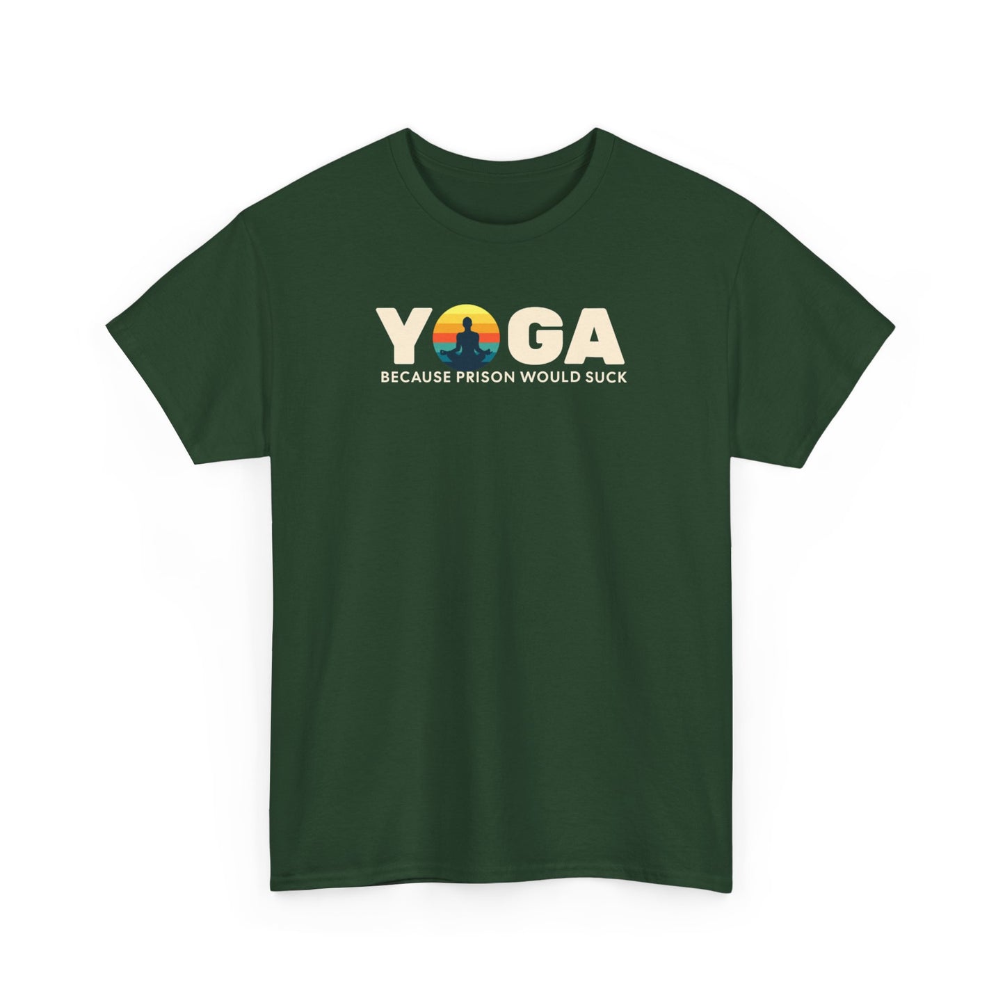 T-Shirt -Yoga Because Prison Would Suck Unisex Heavy Cotton Tee