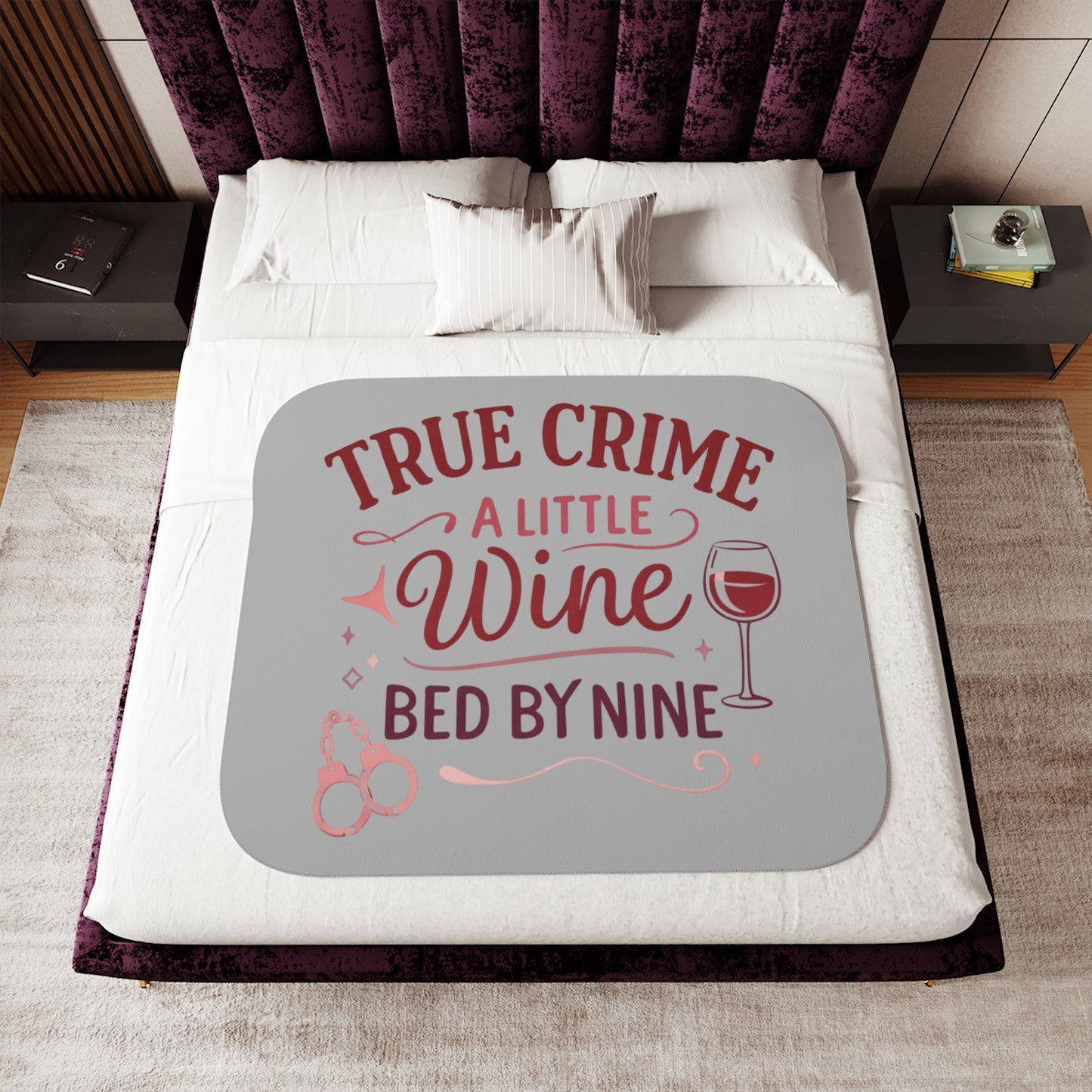 NEW! Sherpa Blanket — "True Crime, A Little Wine, Bed by Nine" Cozy Throw