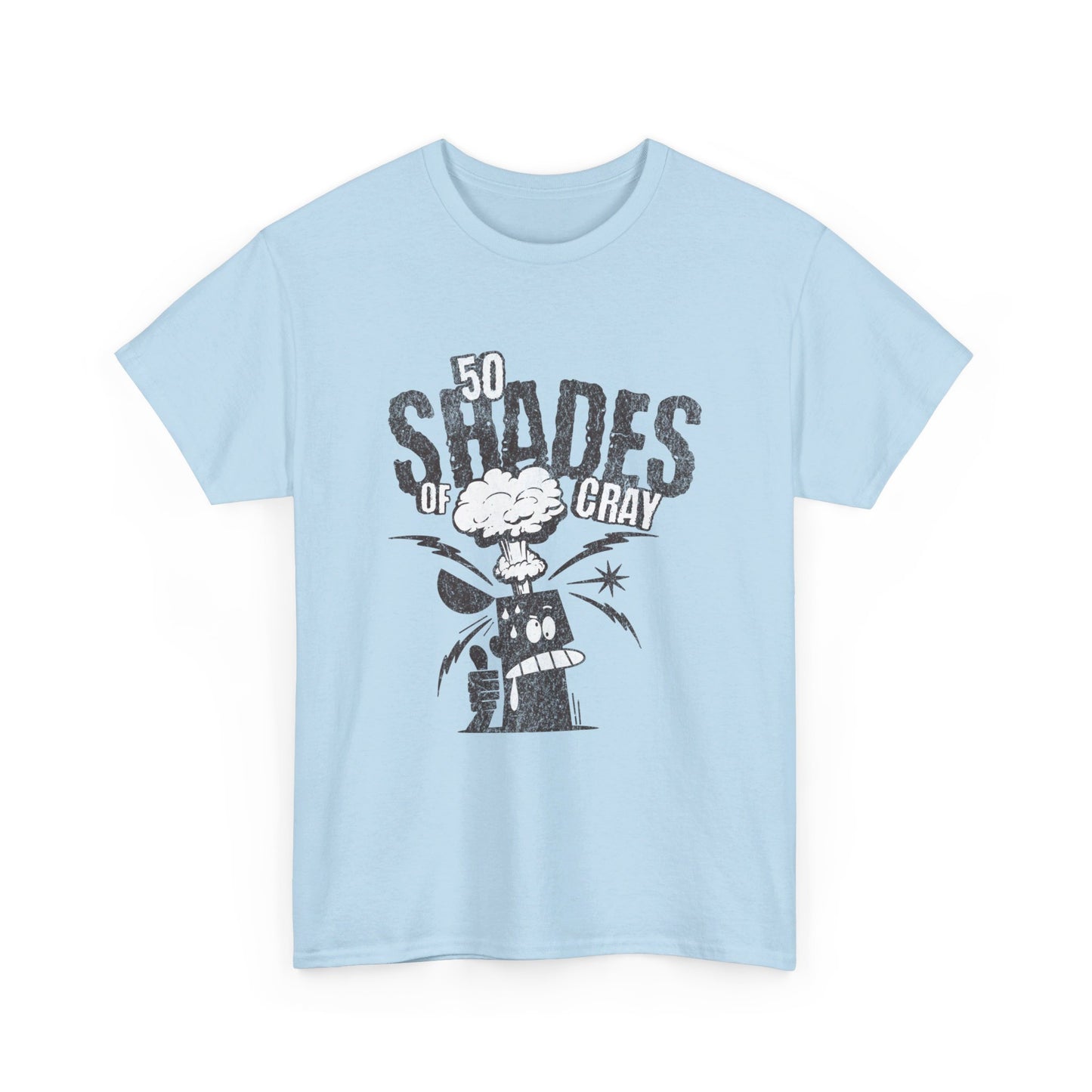 50 Shades Of Cray Unisex Heavy Cotton Tee