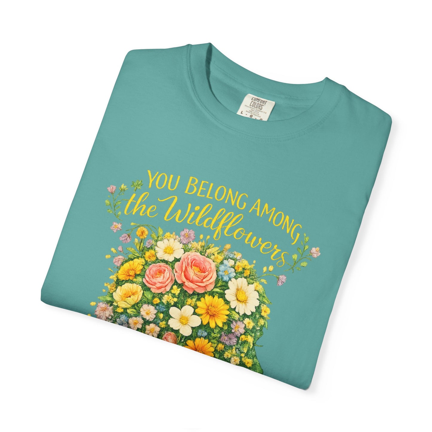 NEW Lyrics T‑Shirt — “You Belong Among the Wildflowers”