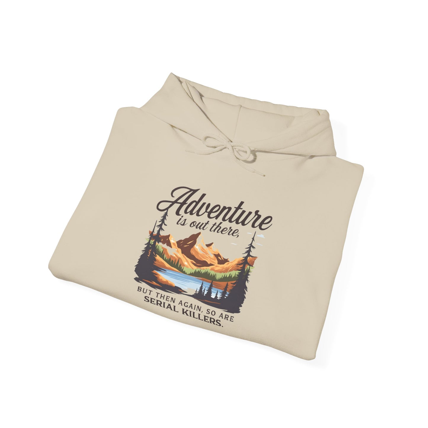 NEW Hoodie - "Adventure is out there... but the trails are full of serial killers" Fun Retro Mountain Graphic