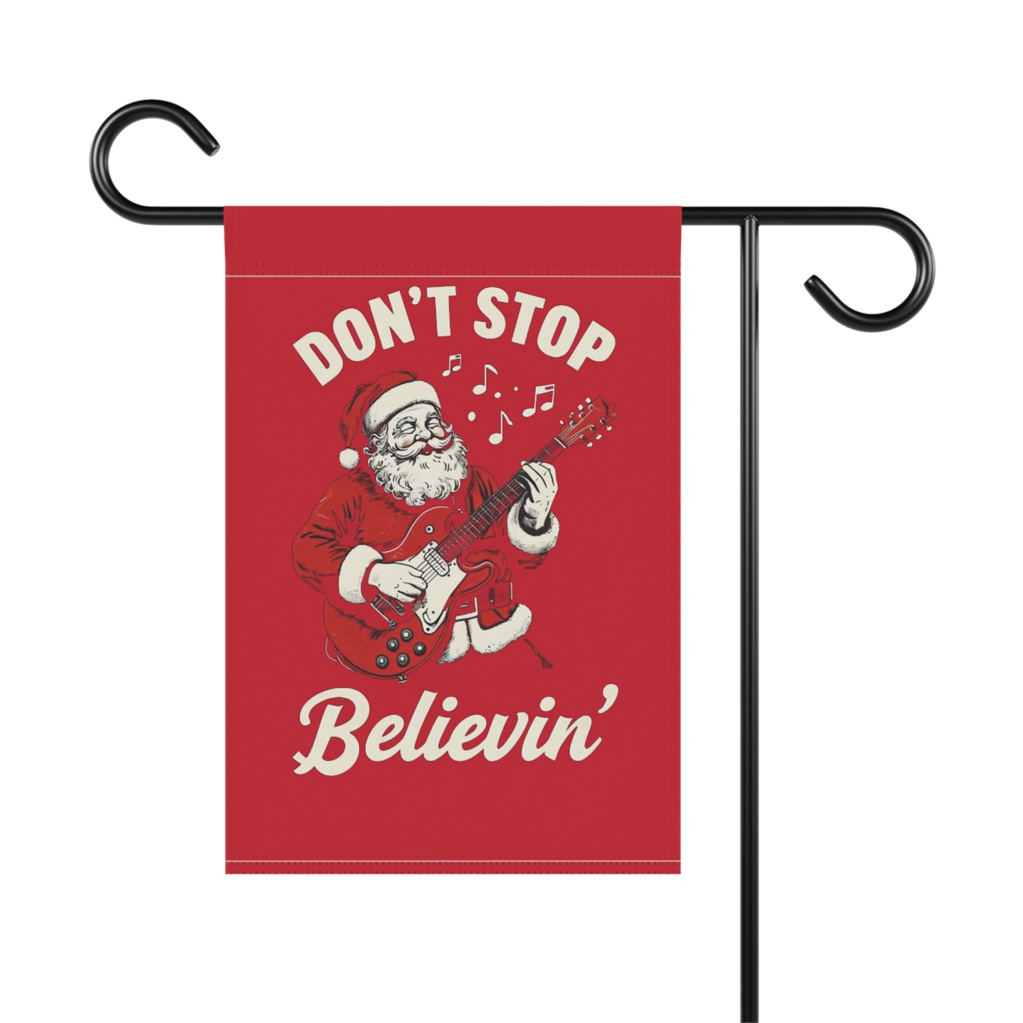 Christmas Festive Garden Flag - Santa Don't Stop Believin' Design