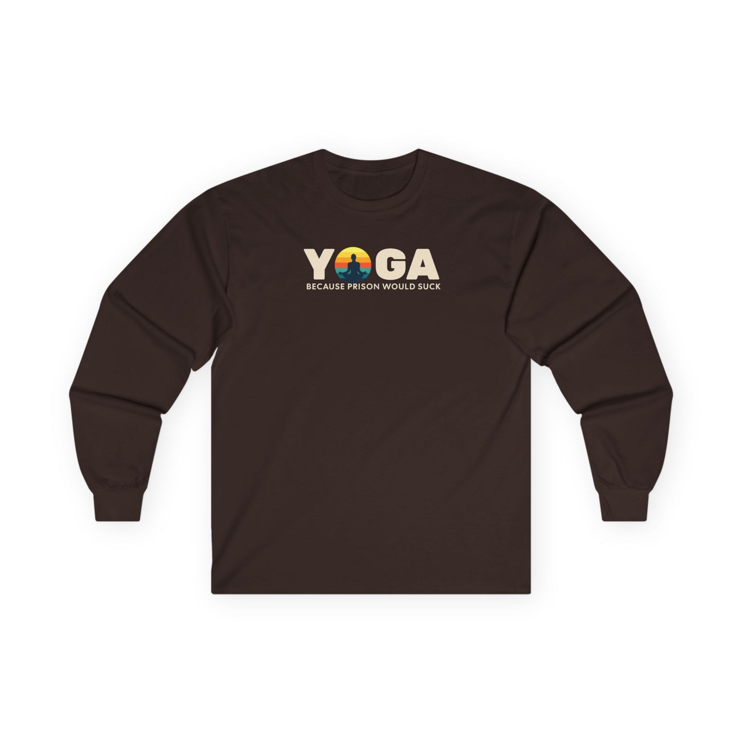 Yoga Long Sleeve Tee - "Because Prison Would Suck" - Unisex Cotton Shirt for Yoga Enthusiasts