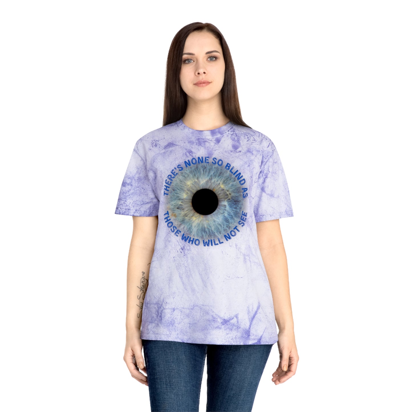 Color Blast T-Shirt with 'There's none so blind as those who will not see' Lyrics