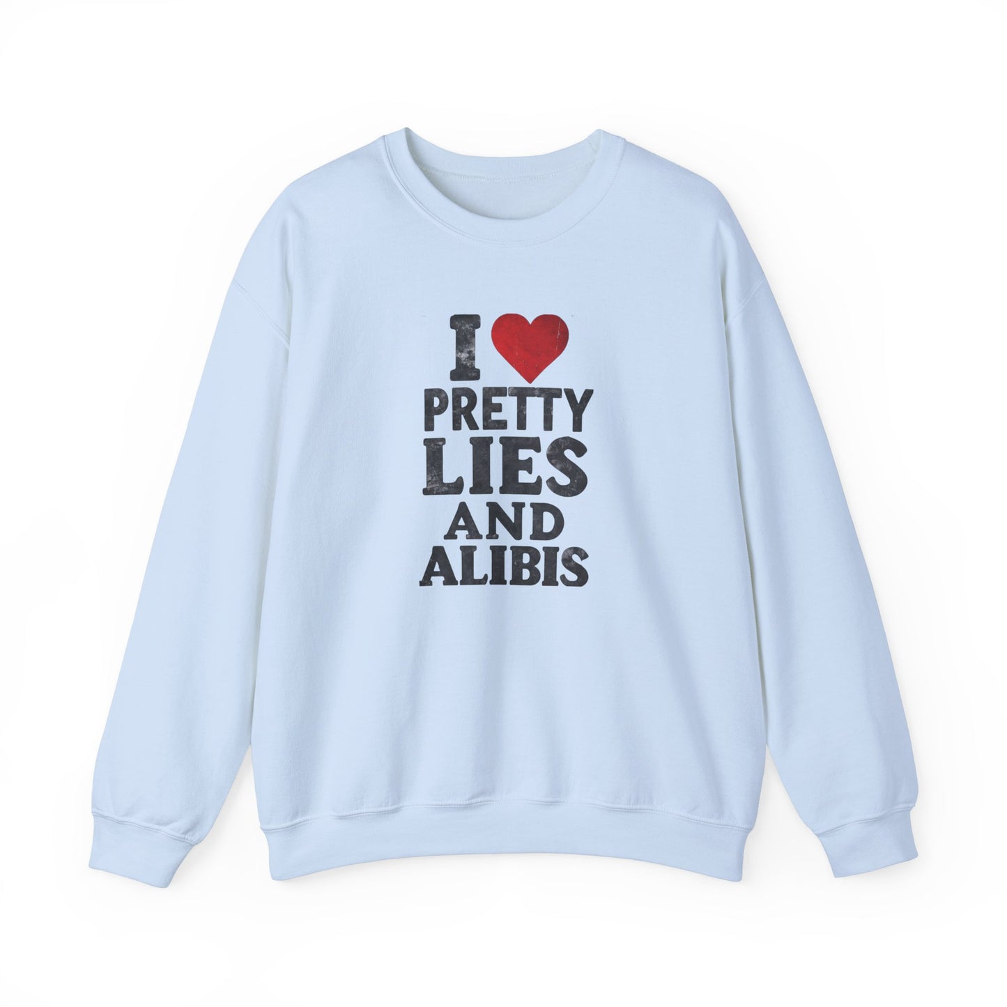 NEW! I Love Pretty Lies and Alibis Unisex Crewneck Sweatshirt - Cozy Casual Fashion