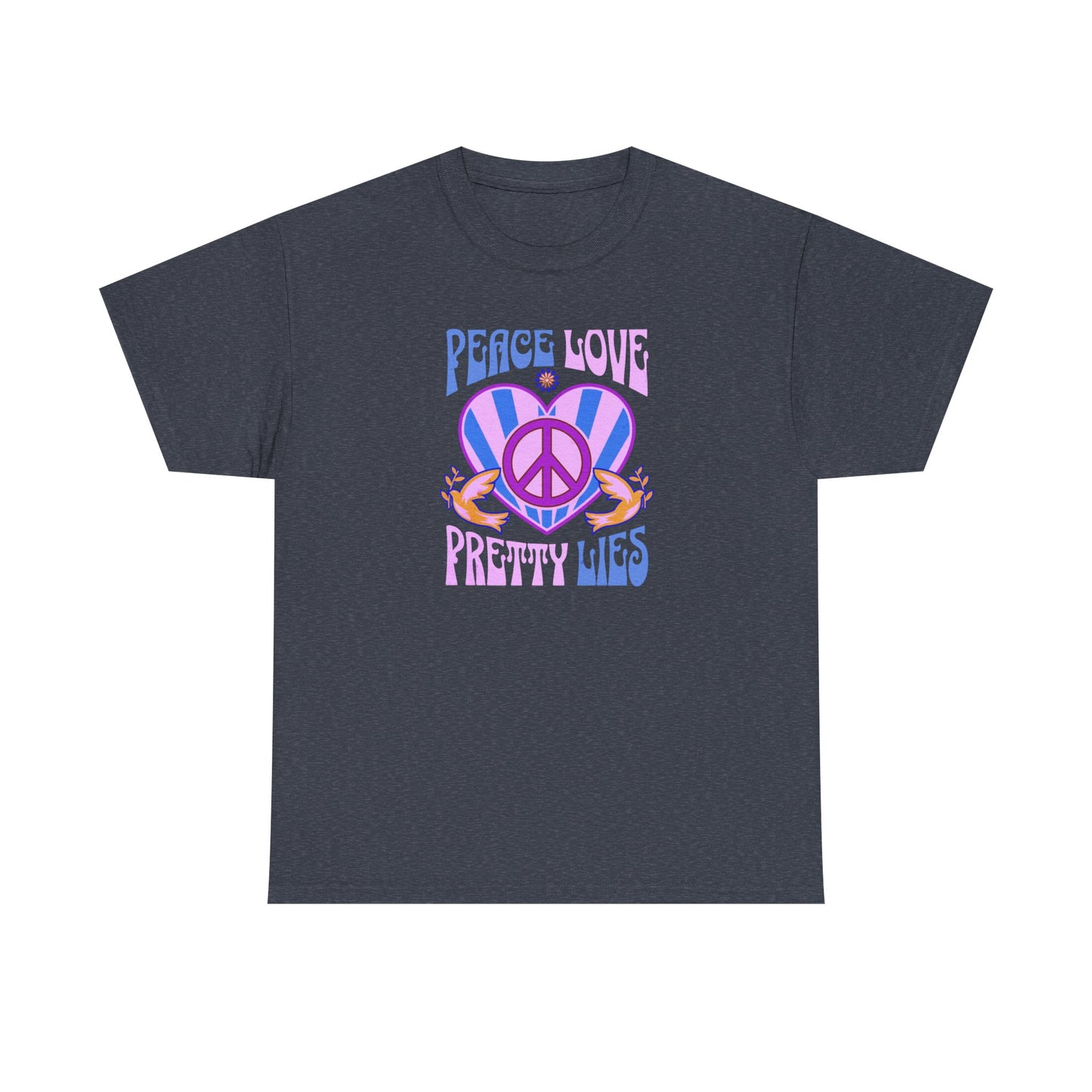 Peace Love Pretty Lies Unisex Heavy Cotton Tee - NEW 2025