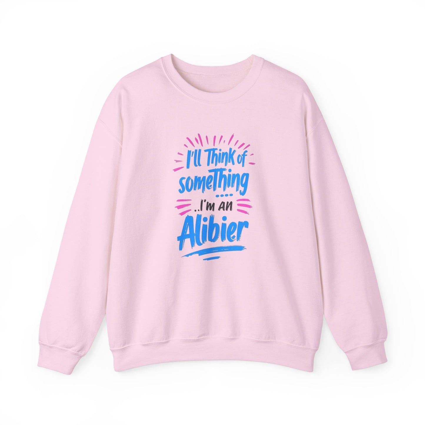 NEW! Alibier Unisex Crewneck Sweatshirt - "I'll Think of Something I'm an Alibier"