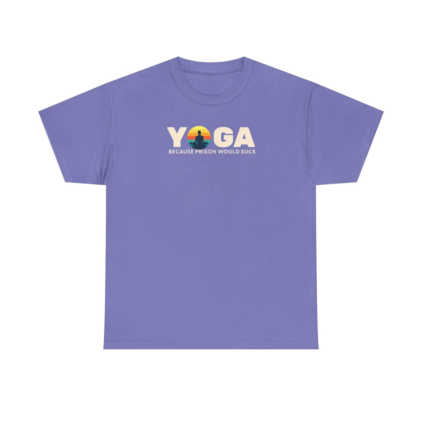T-Shirt -Yoga Because Prison Would Suck Unisex Heavy Cotton Tee