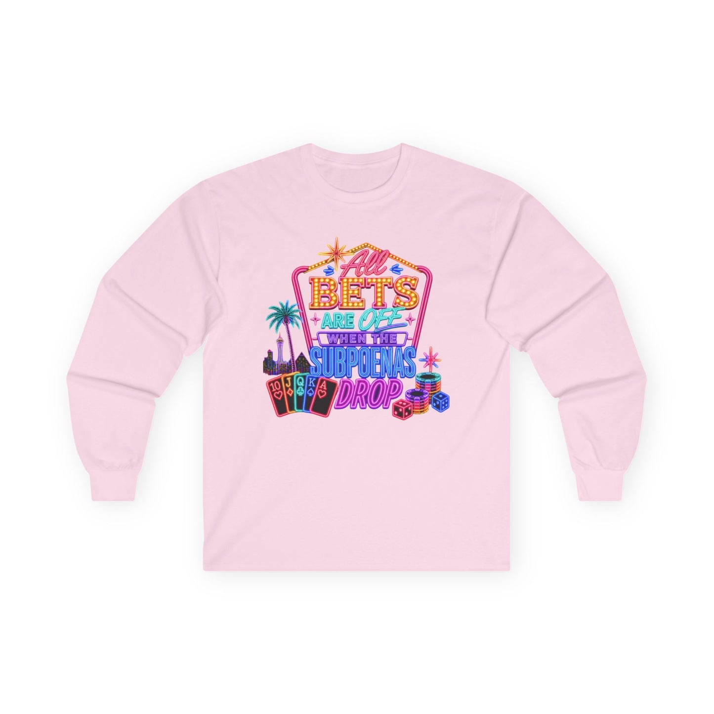 Long Sleeve Tee — 'All Bets Are Off" (No Logo)