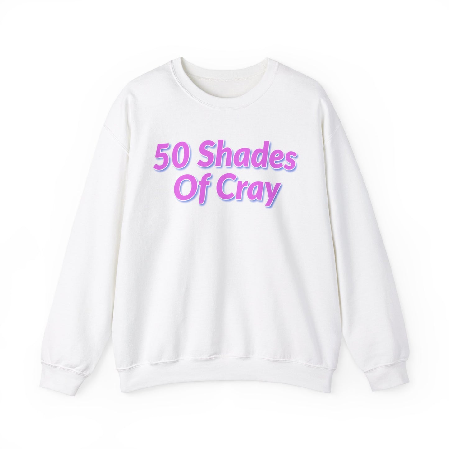 50 Shades Of Cray Unisex Heavy Blend™ Crewneck Sweatshirt