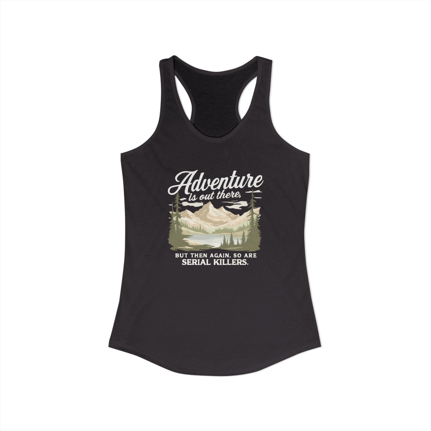 NEW Women's Ideal Racerback Tank "Adventure is out there"