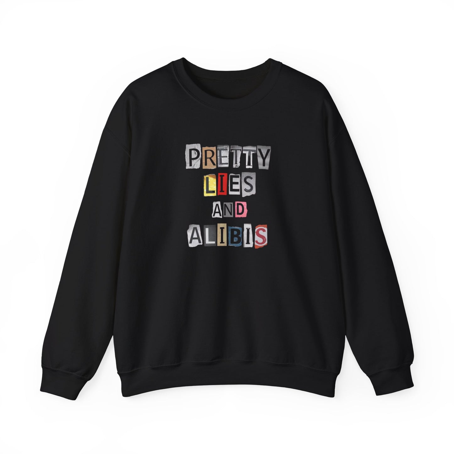 NEW Crewneck Sweatshirt — "Pretty Lies and Alibis" Ransom Note Graphic