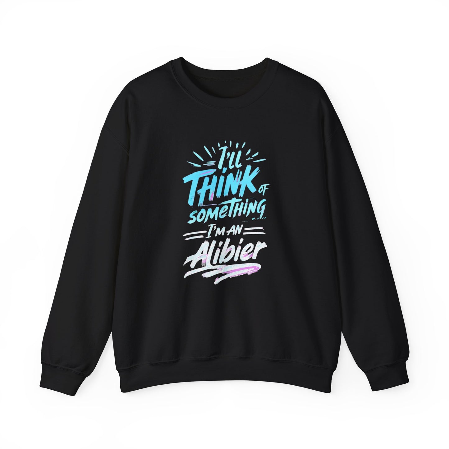 NEW! Alibier Unisex Crewneck Sweatshirt - "I'll Think of Something I'm an Alibier"