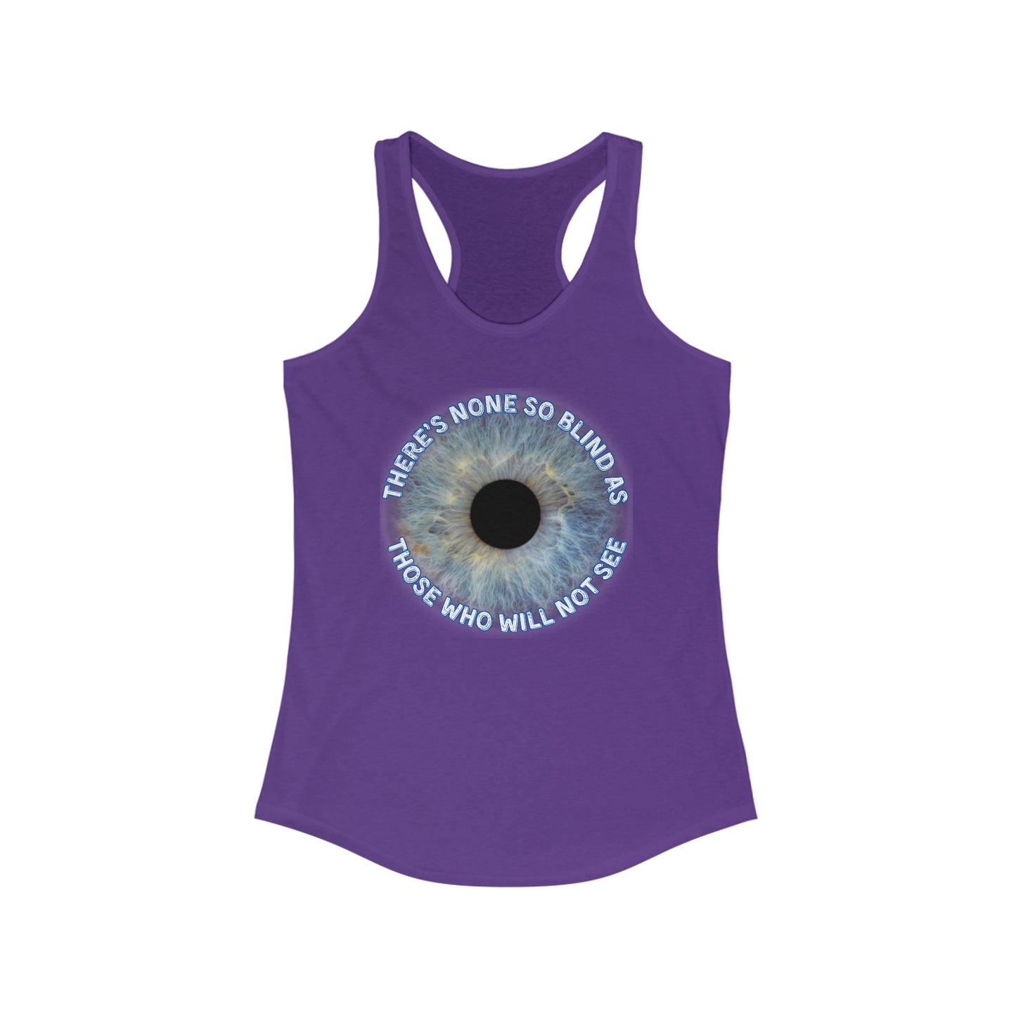 Lyrics Racerback Tank | "There's none so blind as those who will not see"