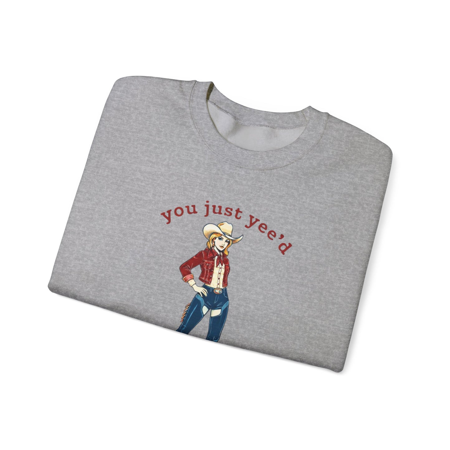 Cowgirl Sweatshirt — "You Just Yee'd Your Last Haw" Crewneck NEW