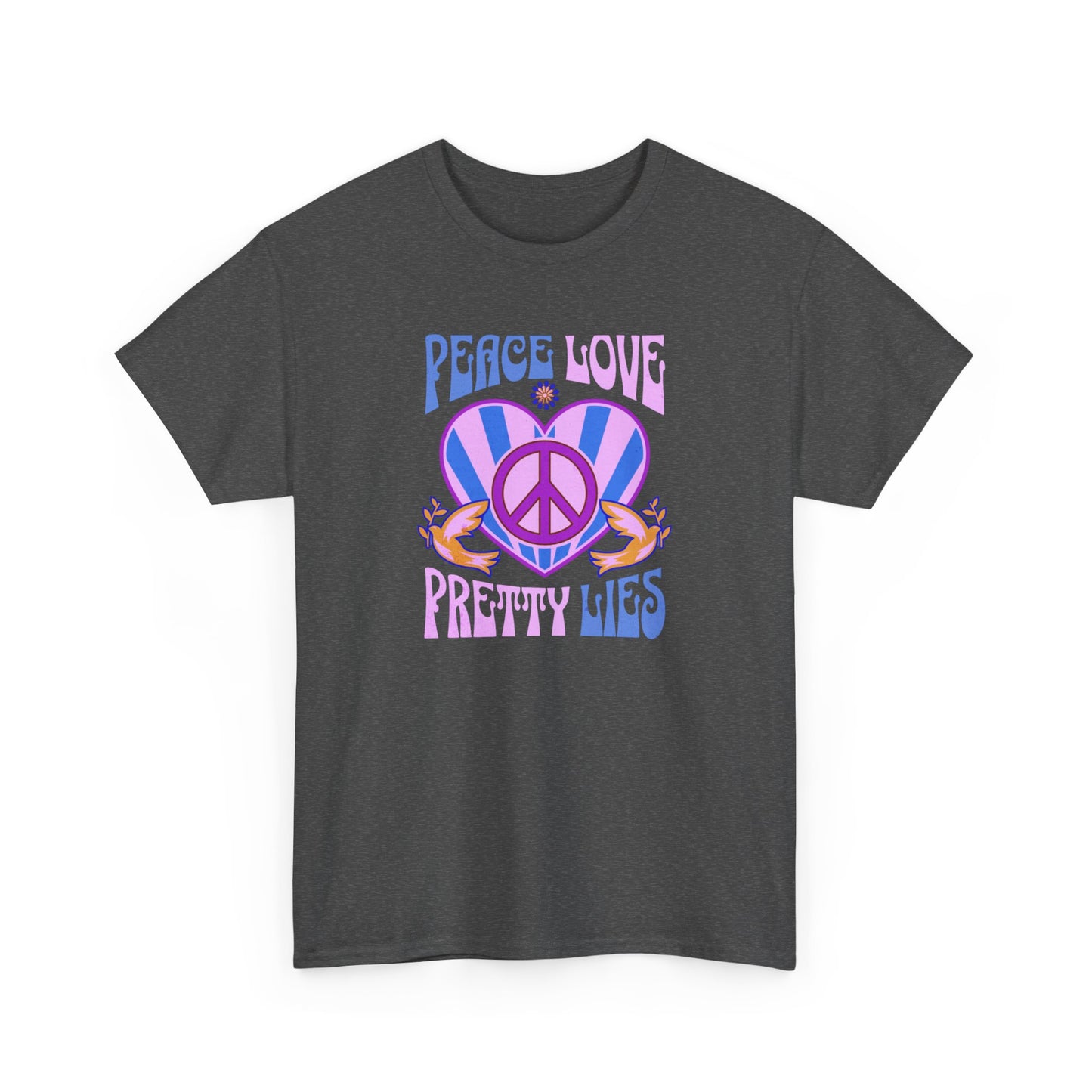 Peace Love Pretty Lies Unisex Heavy Cotton Tee - NEW 2025