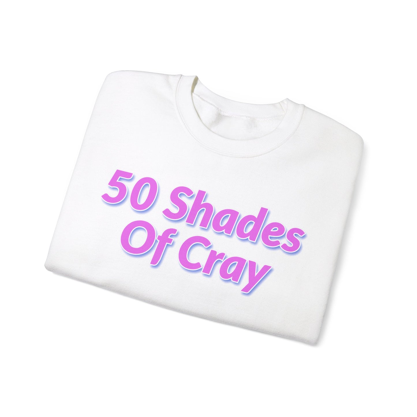 50 Shades Of Cray Unisex Heavy Blend™ Crewneck Sweatshirt