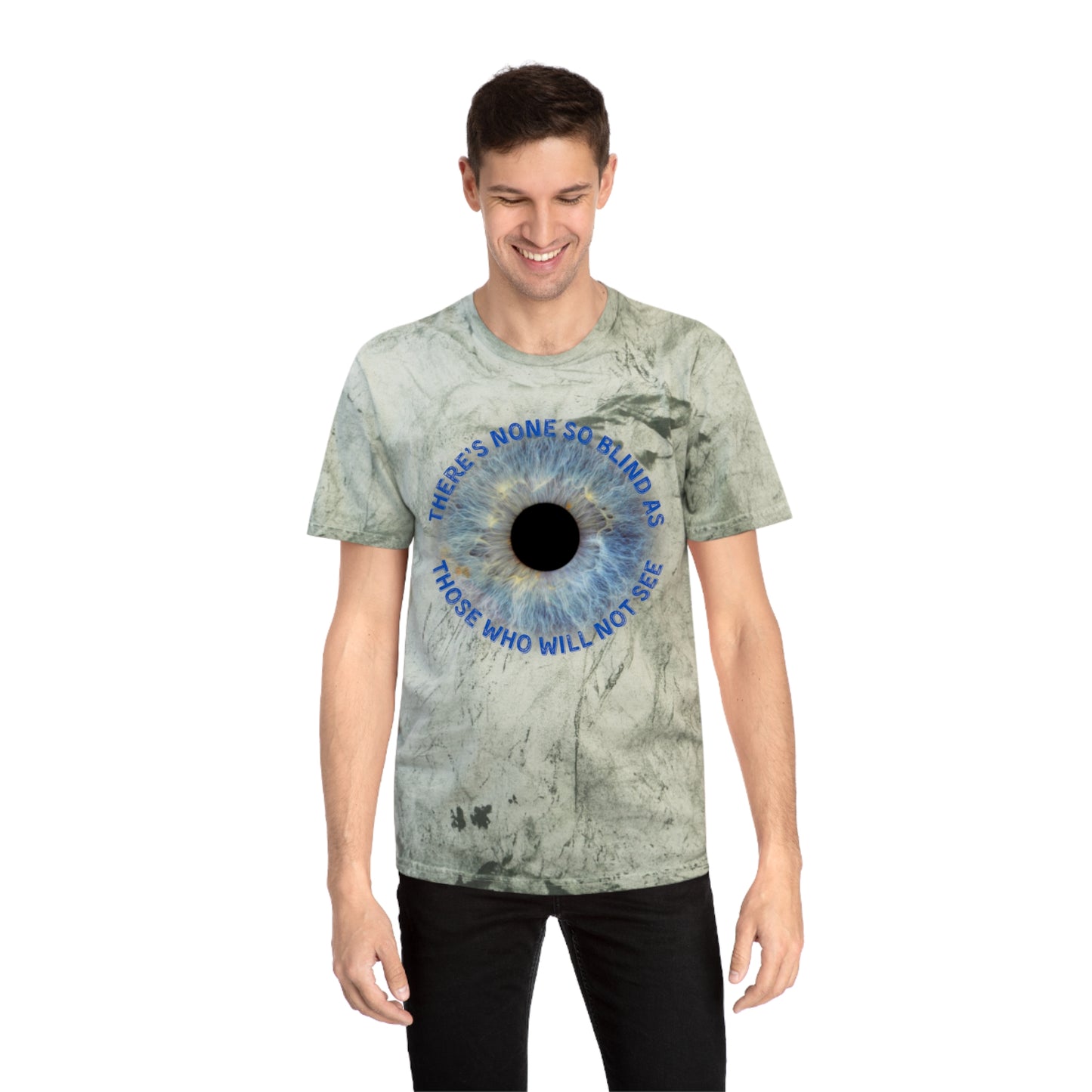 Color Blast T-Shirt with 'There's none so blind as those who will not see' Lyrics
