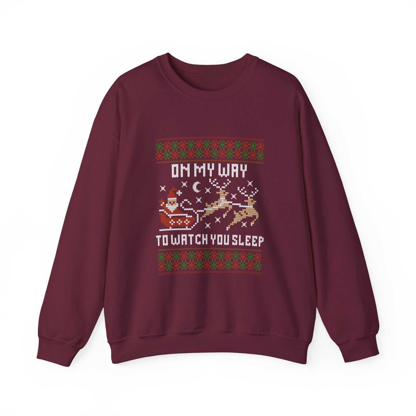 New Christmas Holiday Crewneck Sweatshirt - "On My Way To Watch You Sleep"