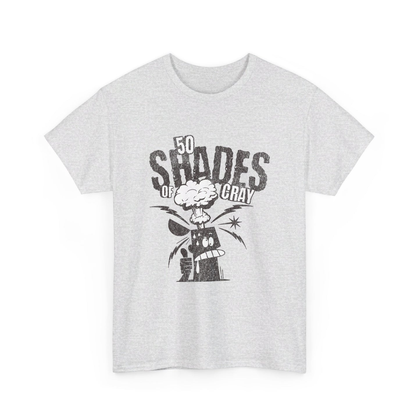 50 Shades Of Cray Unisex Heavy Cotton Tee