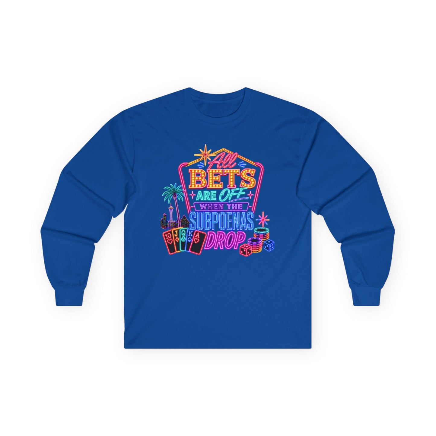 Long Sleeve Tee — 'All Bets Are Off" (No Logo)