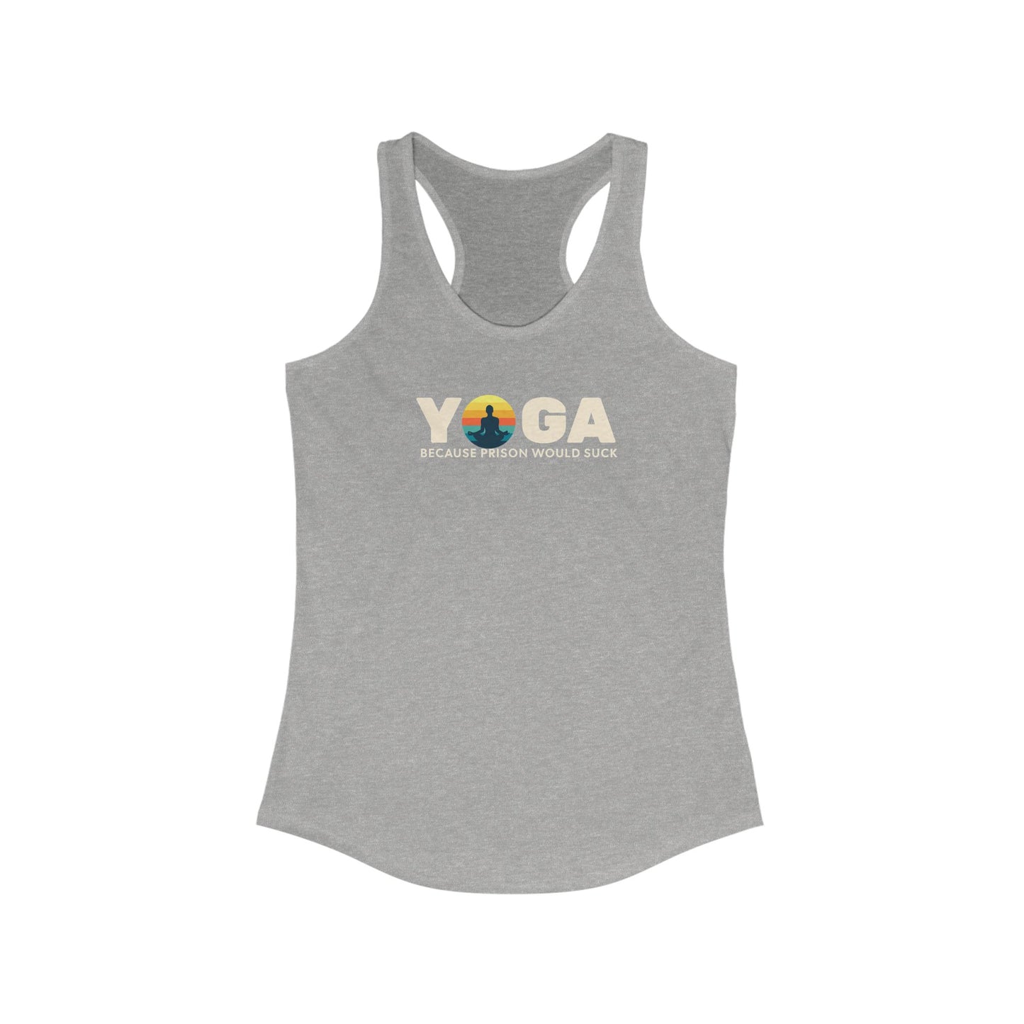Racerback Tank Top - Yoga because prison would suck