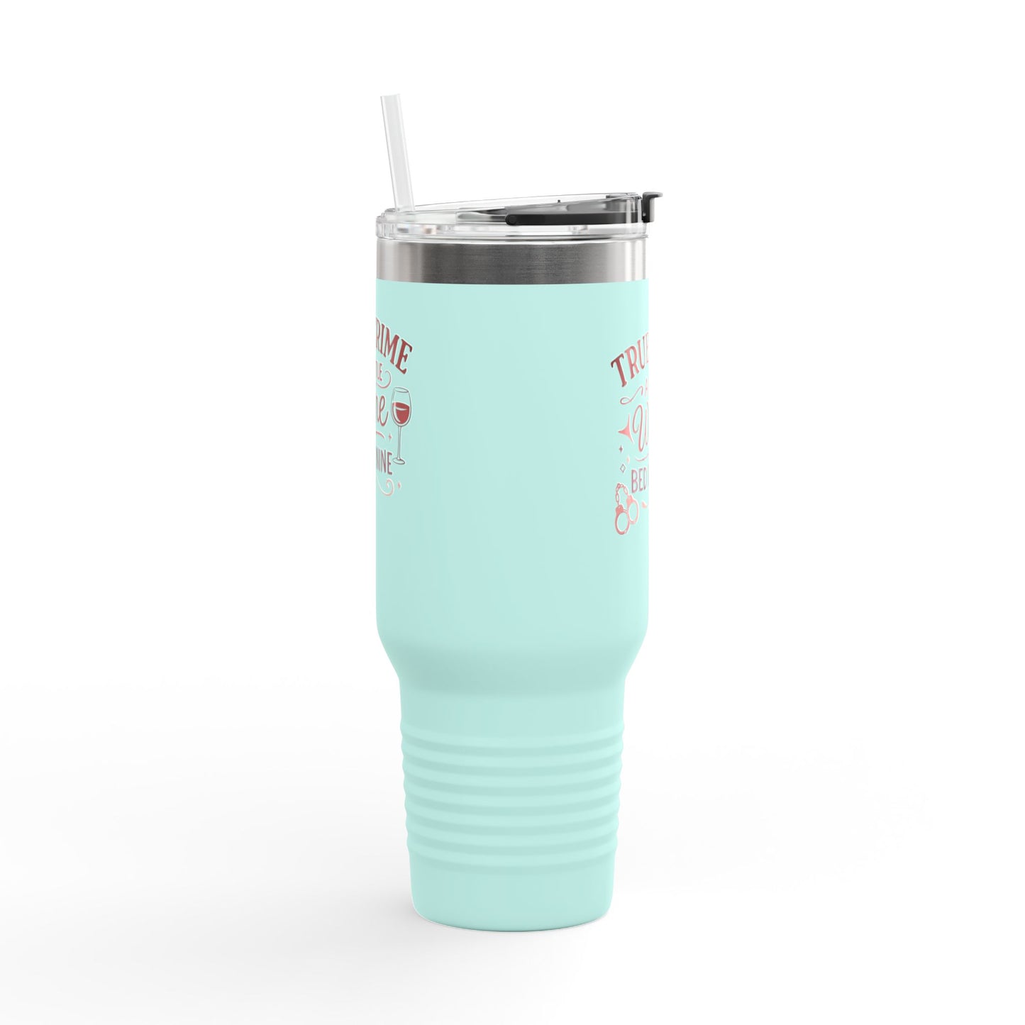 Travel Mug — "True Crime, A Little Wine, Bed by Nine" 40oz Insulated Tumbler