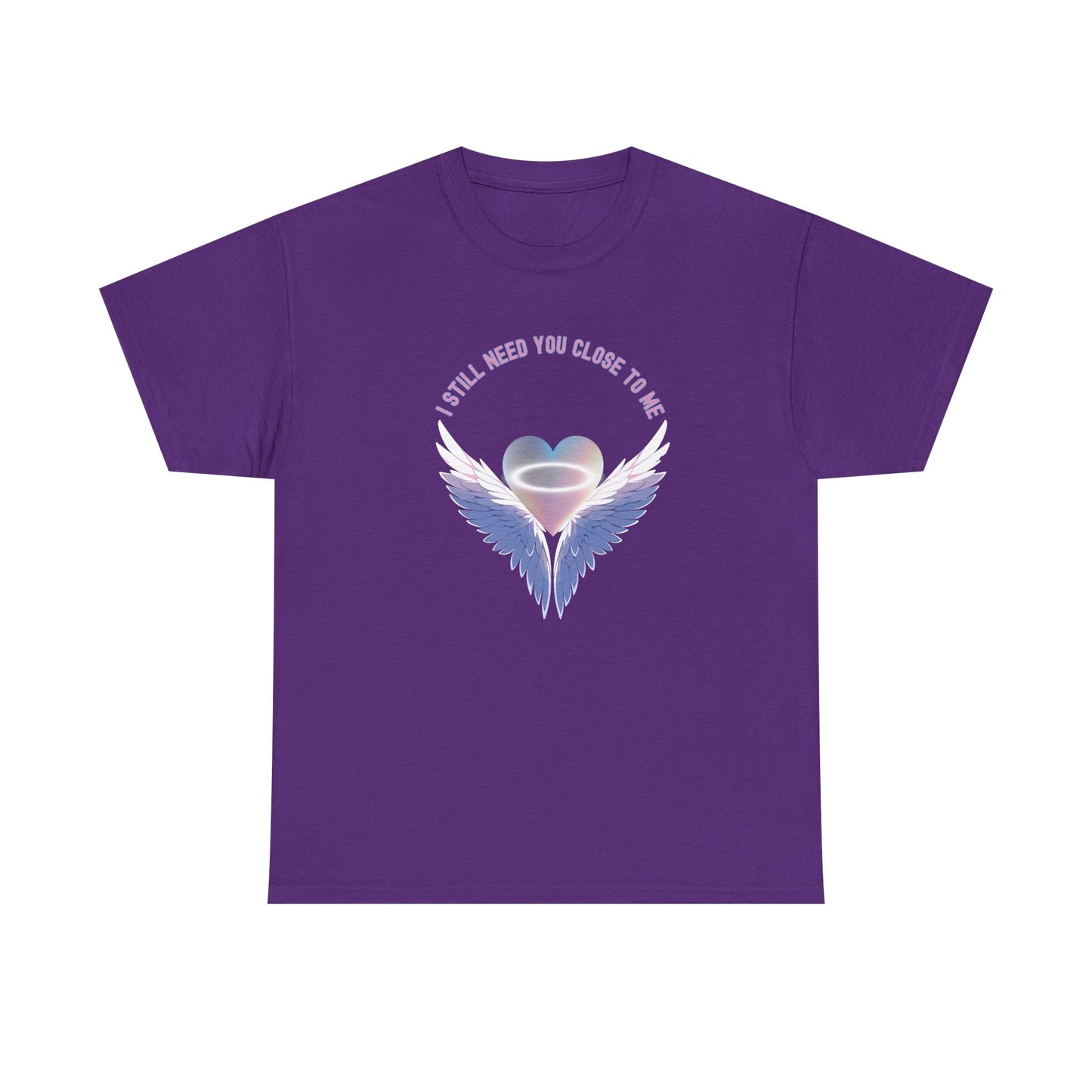 Memorial Unisex Tee - I Still Need You Close to Me - NEW 2025