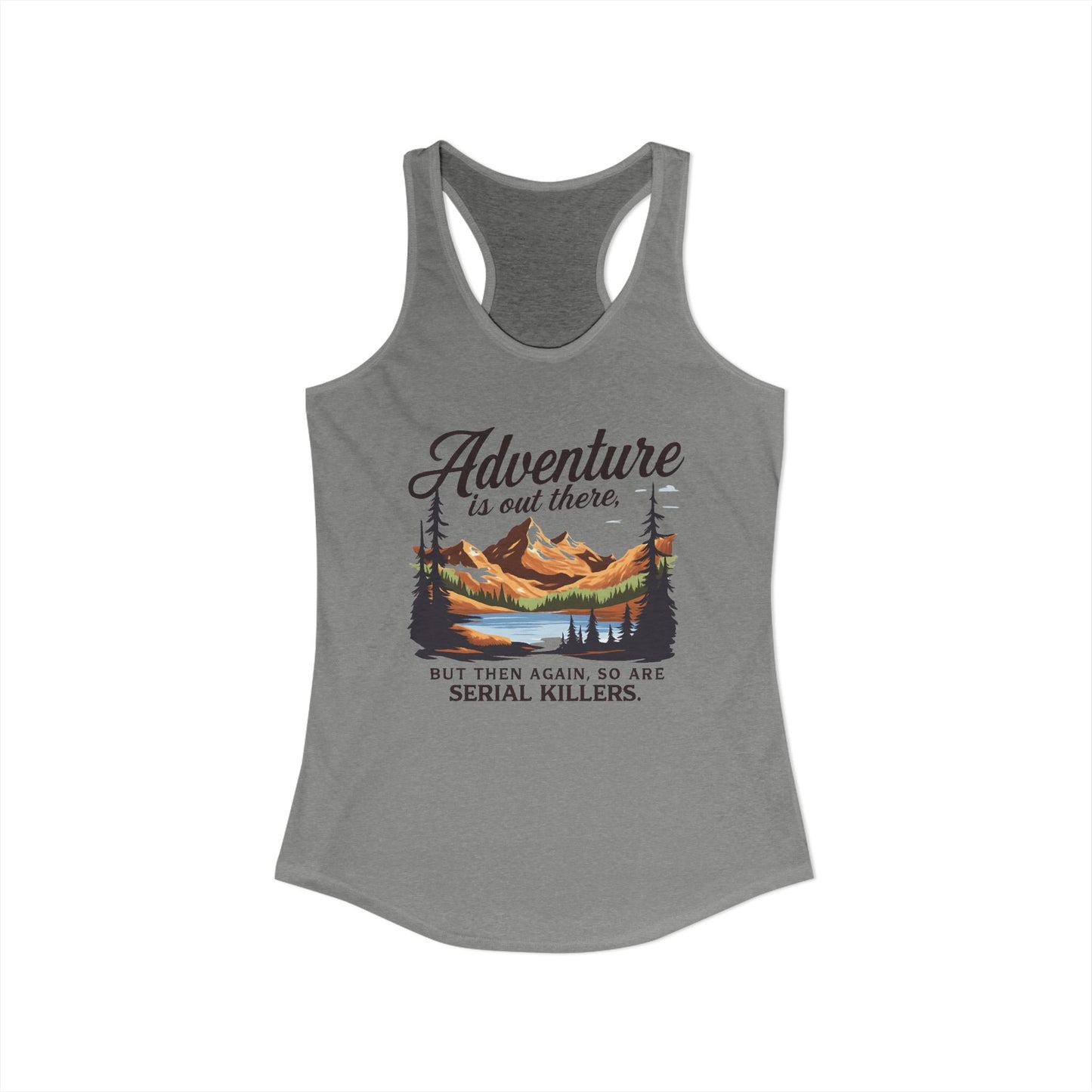 NEW Women's Ideal Racerback Tank "Adventure is out there"