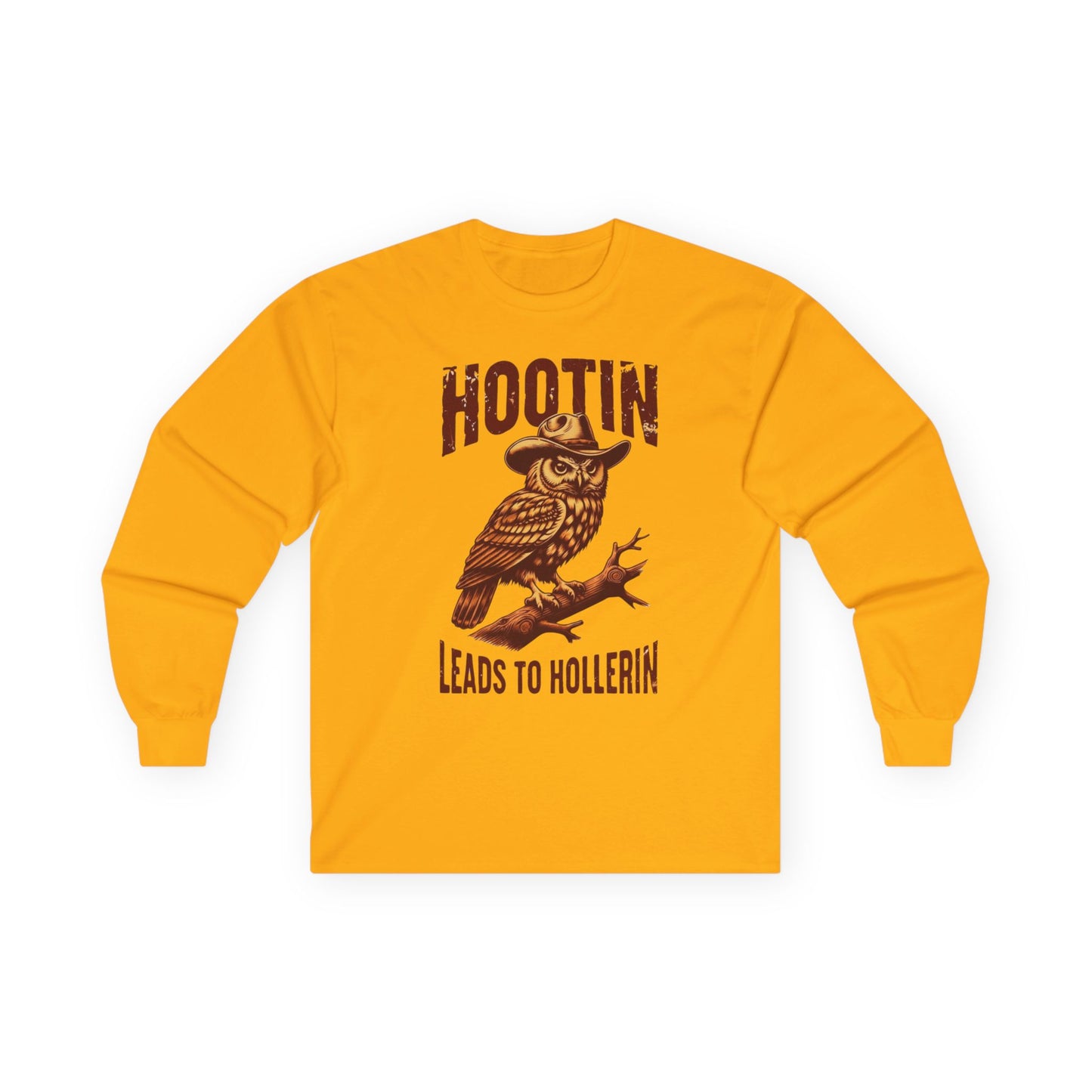 NEW - Hootin' Leads to Hollerin' Long Sleeve Tee