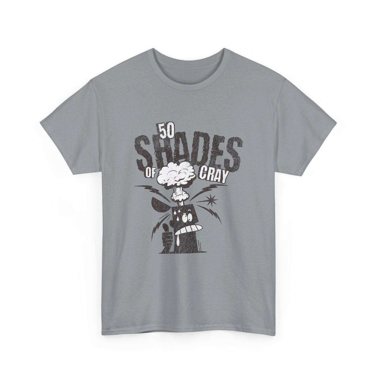 50 Shades Of Cray Unisex Heavy Cotton Tee