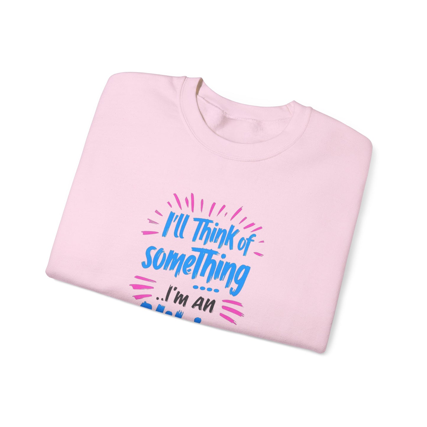 NEW! Alibier Unisex Crewneck Sweatshirt - "I'll Think of Something I'm an Alibier"