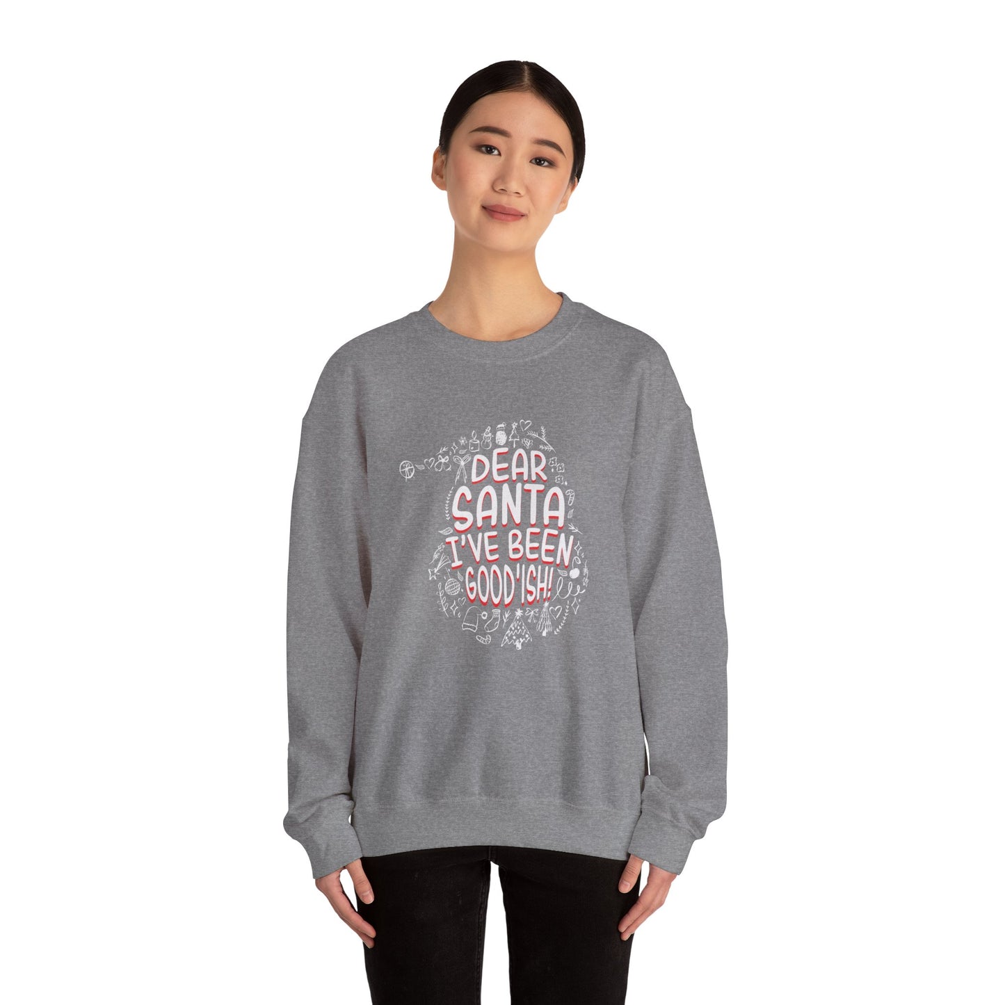 Christmas Dear Santa I've Been Good-ish Sweatshirt – Festive Unisex Crewneck for Holiday Cheer