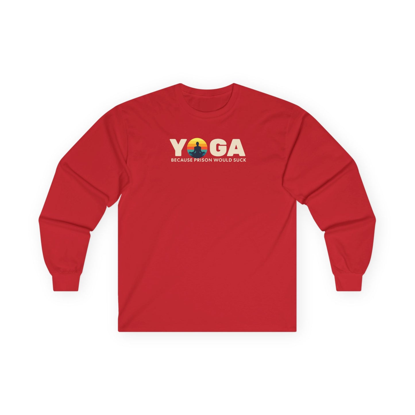 Yoga Long Sleeve Tee - "Because Prison Would Suck" - Unisex Cotton Shirt for Yoga Enthusiasts