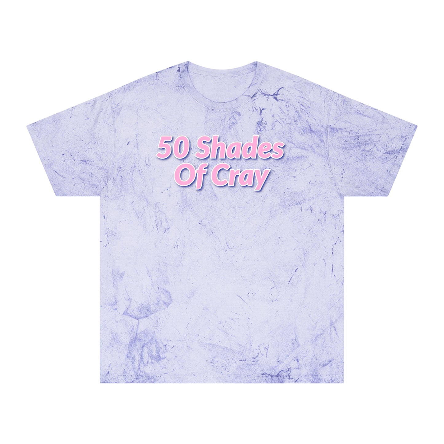 50 Shades Of Cray Unisex Color Blast T-Shirt