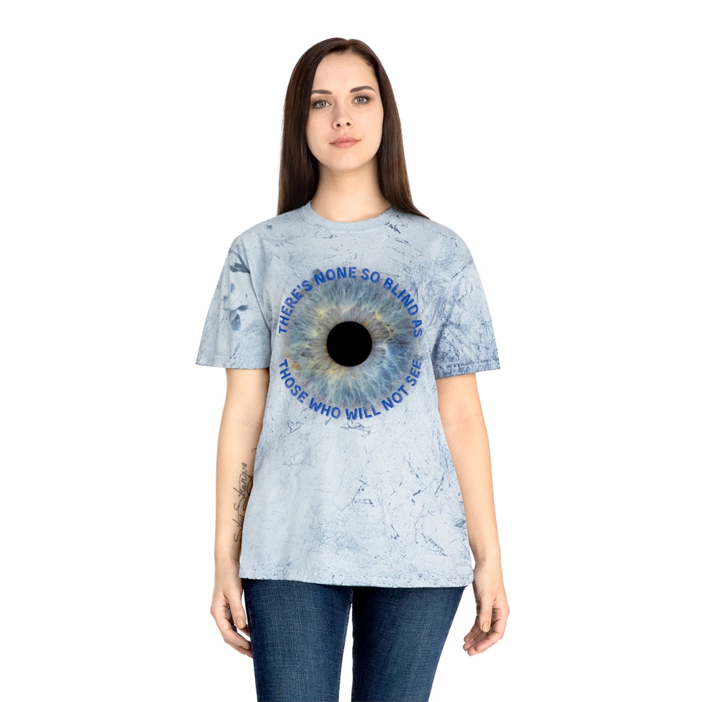 Color Blast T-Shirt with 'There's none so blind as those who will not see' Lyrics