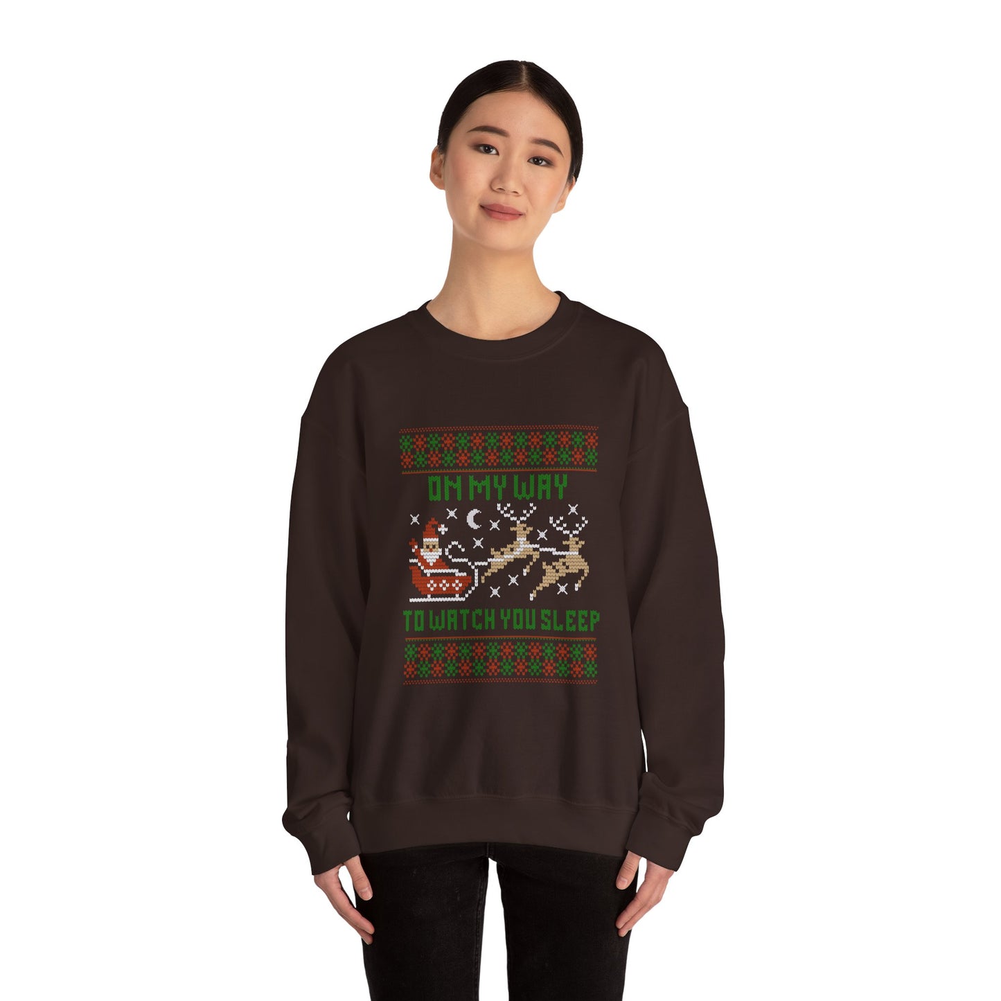 New Christmas Holiday Crewneck Sweatshirt - "On My Way To Watch You Sleep"