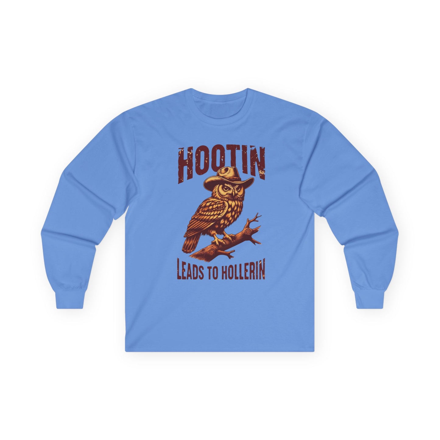 NEW - Hootin' Leads to Hollerin' Long Sleeve Tee