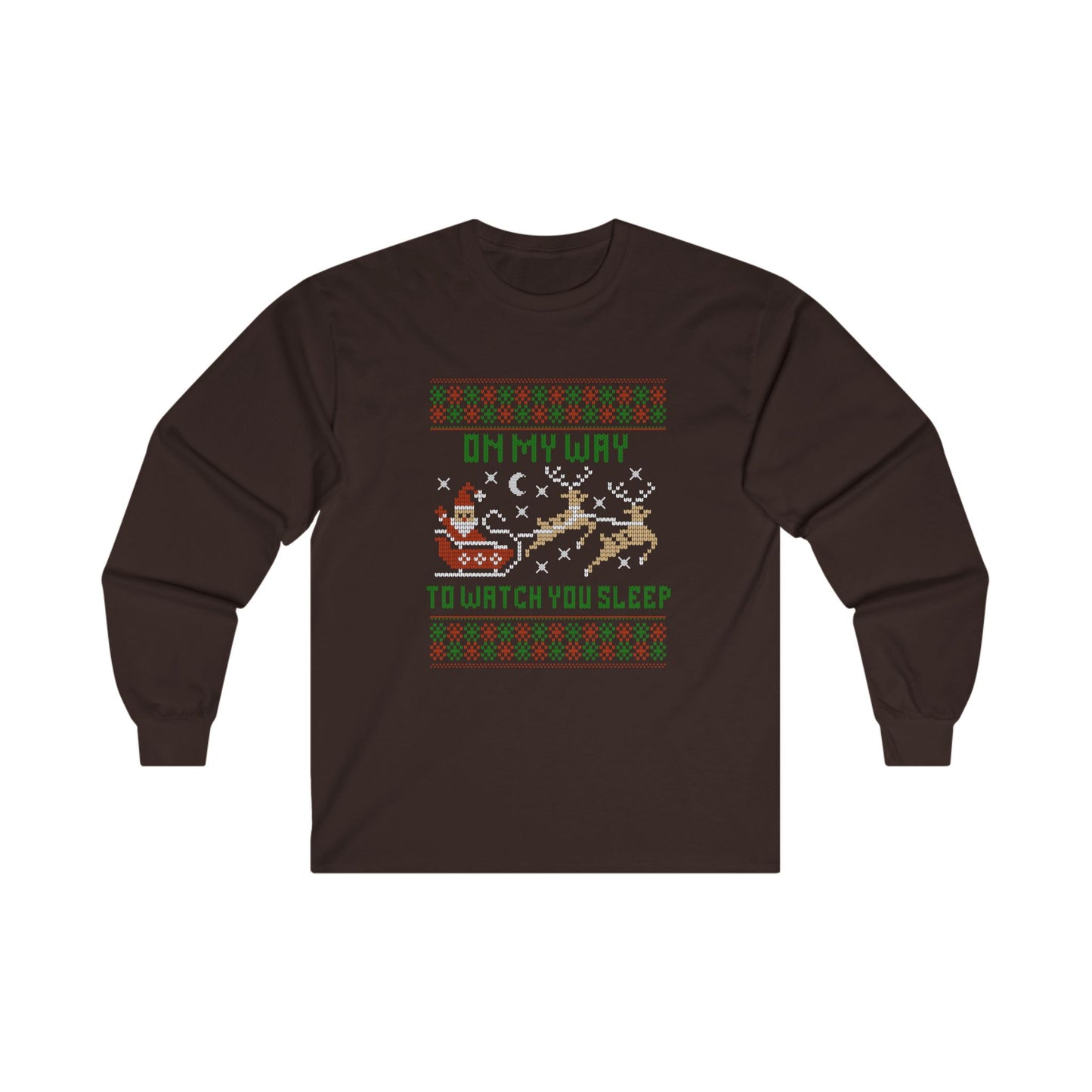 New Christmas Humor Long Sleeve Tee - 'On My Way to Watch You Sleep'