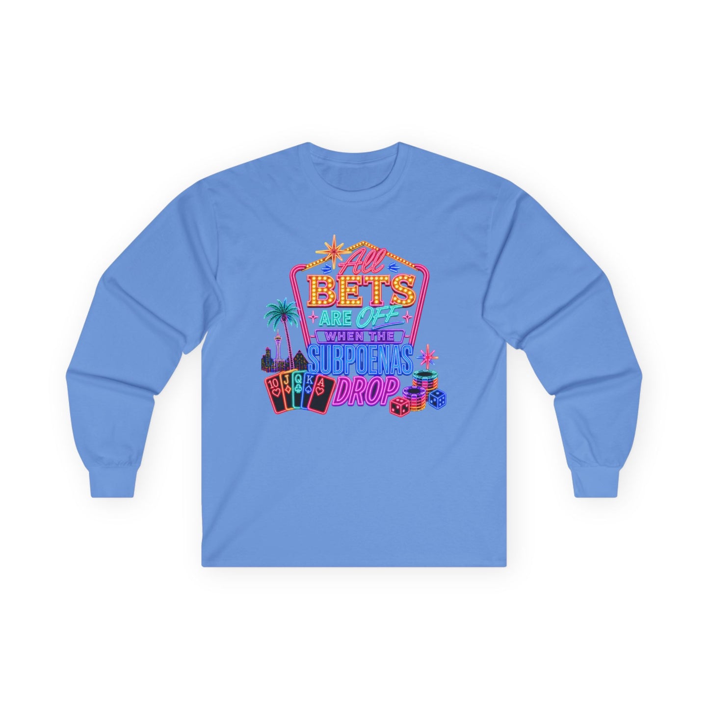 Long Sleeve Tee — 'All Bets Are Off" (No Logo)