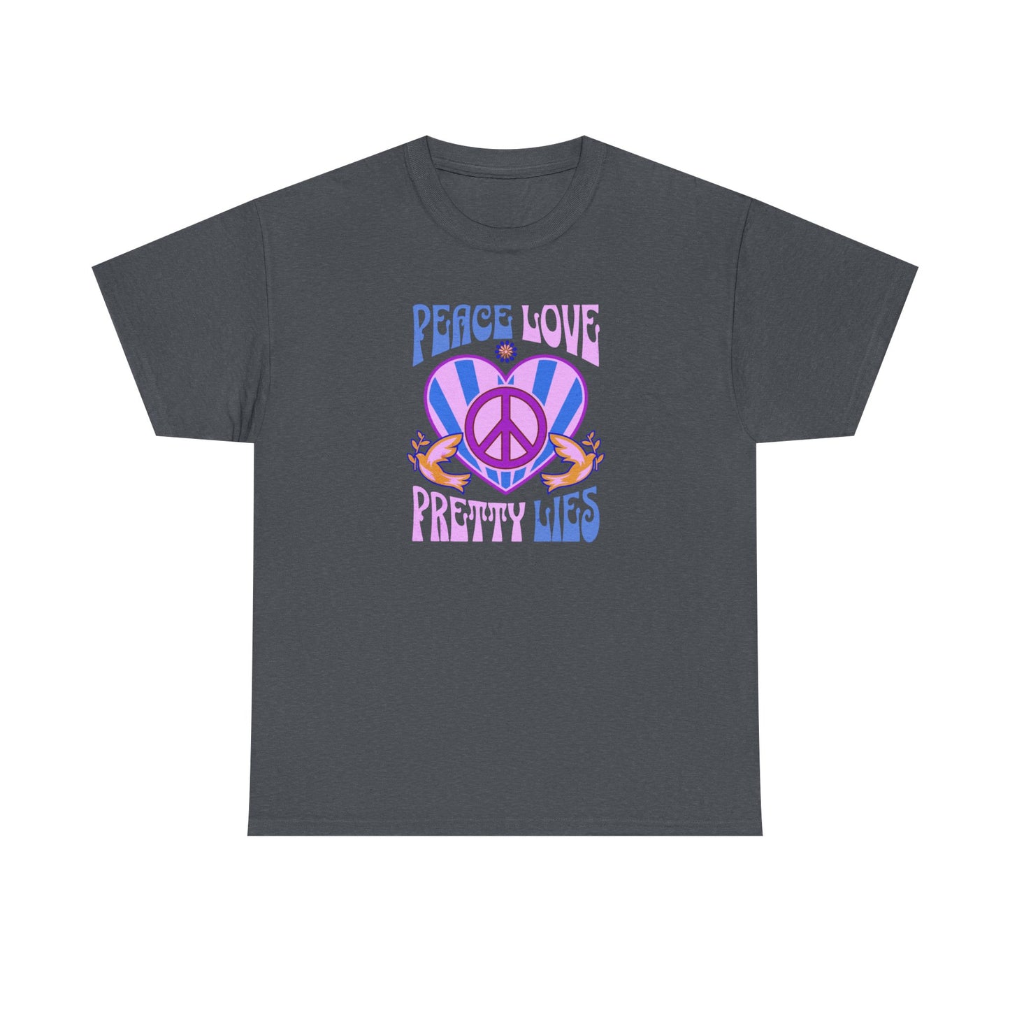 Peace Love Pretty Lies Unisex Heavy Cotton Tee - NEW 2025