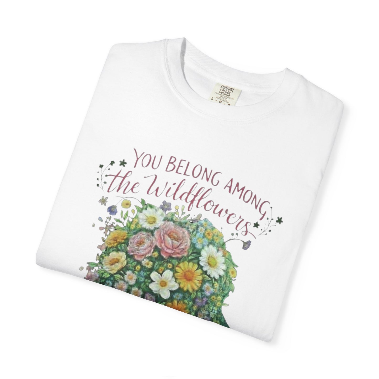 NEW Lyrics T‑Shirt — “You Belong Among the Wildflowers”